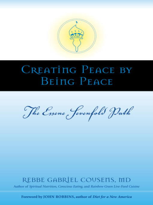 Title details for Creating Peace by Being Peace by Gabriel Cousens, M.D. - Available